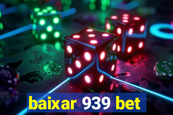 baixar 939 bet